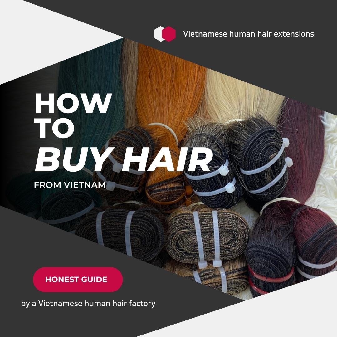 How to buy hair from Vietnam - Honest guide by a Vietnamese human hair  factory