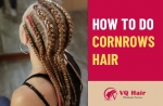 How to do cornrows hair: Step-by-Step Photo Tutorial