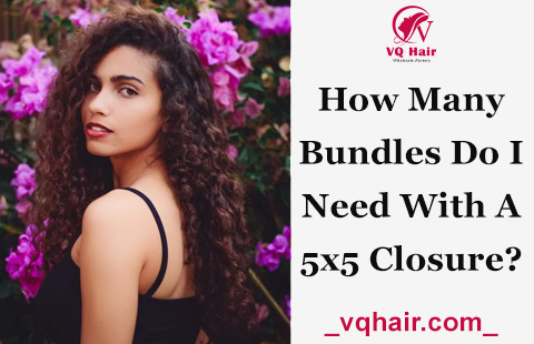 how many bundles do i need with a 5x5 closure