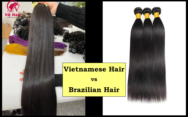 Vietnamese hair vs brazilian hair