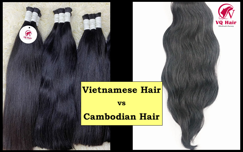 Vietnamese hair vs Cambodian hair